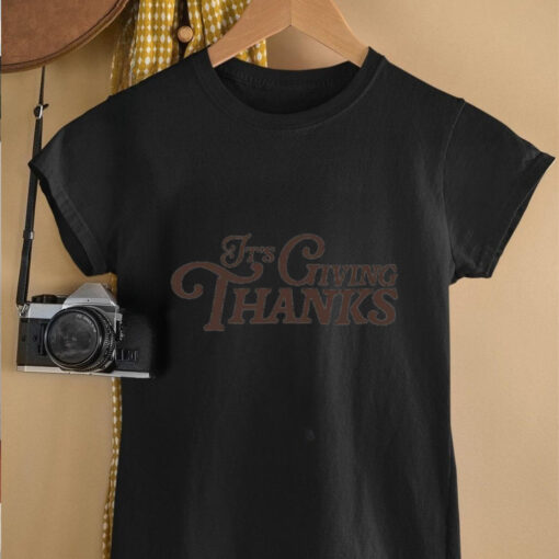 It’s giving thanks shirt