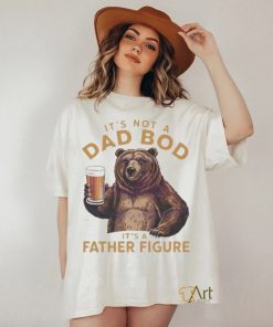 Its not a dad bod bear meme 2024 shirt