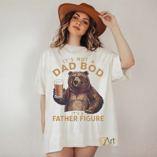 Its not a dad bod bear meme 2024 shirt