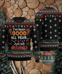 I’ve Been Good All Year Just Ask Grandma Ugly Christmas Sweater