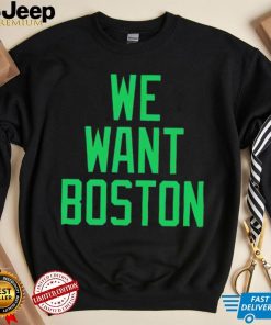 JT we want boston shirt