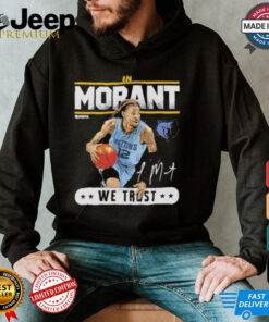 Ja morant memphis grizzlies trust signature shirt