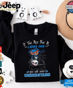 Jack Skellington If You Are Not A Detroit Lions Fan You Will Never Understand Shirt