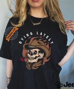 Jake Hill Dying Lately Skull Tee Unisex T Shirt