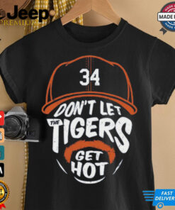 Jake Rogers 34 Don’t Let The Tigers Get Hot Shirt