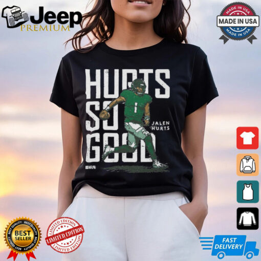 Jalen Hurts Hurts So Good Shirt