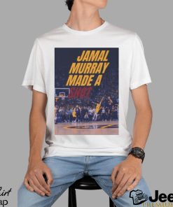 Jamal Murray Made A Shot Buzzer Beater Shirt