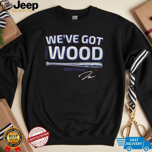 James Wood We’ve Got Wood Signature shirt