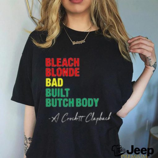 Jasmine Crockett Bleach Blonde Bad Built Butch Body A Crockett Clapback Shirt