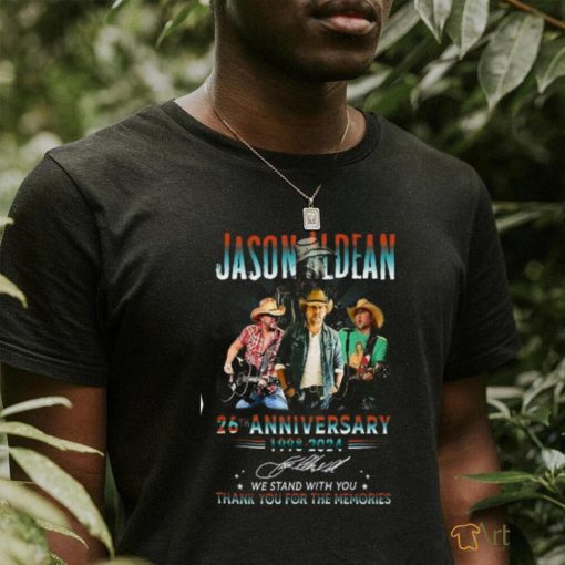 Jason Aldean 26th Anniversary 1998 2024 We Stand With You Thank You For The Memories T Shirt