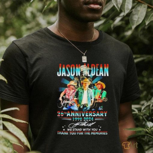 Jason Aldean 26th anniversary 1998 2024 we stand with you thank you for the memories shirt