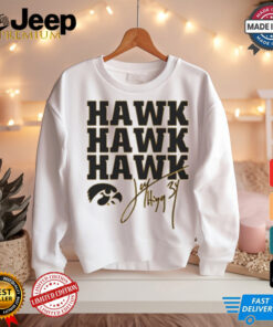 Jay Higgins Iowa Hawkeyes Hawk Hawk Hawk Signature t shirt