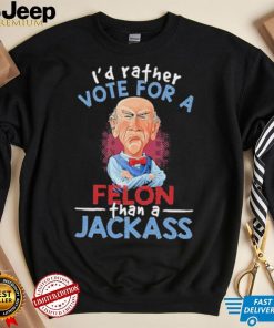 Jeff Dunham I’d rathervote for a Felon Or Jackass shirt