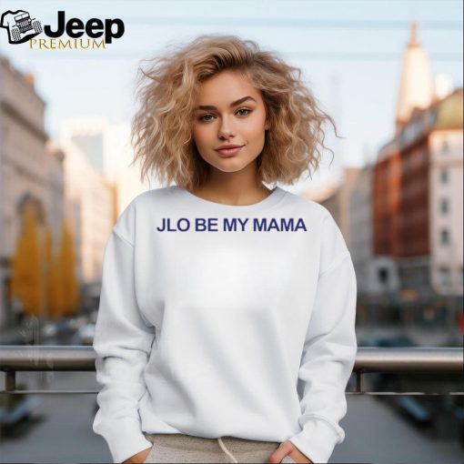 Jennifer Lopez Wearing Jlo Be My Mama Shirt