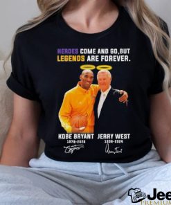 Jerry West And Kobe Bryant Los Angeles Lakers Heroes Come And Go, But Legends Are Forever Signatures Shirt