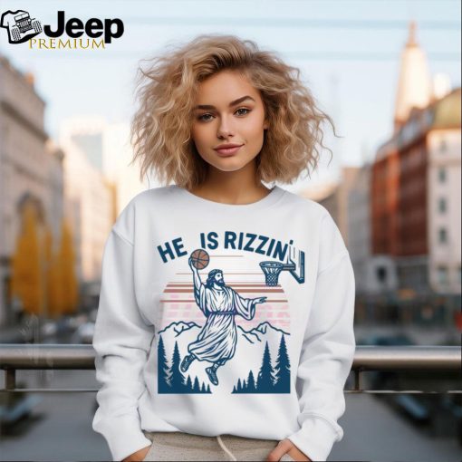 Jesus Basketball Easter He Is Rizzin shirt