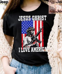 Jesus Christ I love America USA shirt