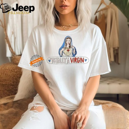 Jesus Totally A Virgin Shirt