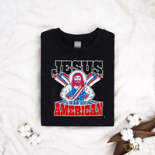 Jesus Was An American Usa 4th Of July Meme Shirt