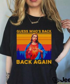 Jesus guess who’s back back again vintage shirt
