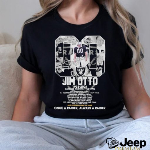 Jim Otto 1938 2024 Oakland Raiders Once A Raider, Always A Raider T Shirt