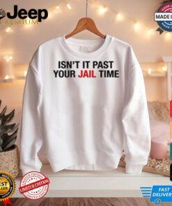 Jimmy Kimmel’s Wife Wearing Isn’t It Past Your Jail Time t shirt