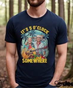 Jimmy buffett and alan jackson it’s 5 o’ clock somewhere shirt