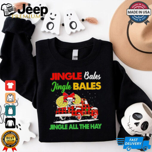 Jingle bales jingle bales jingle all the hay christmas shirt