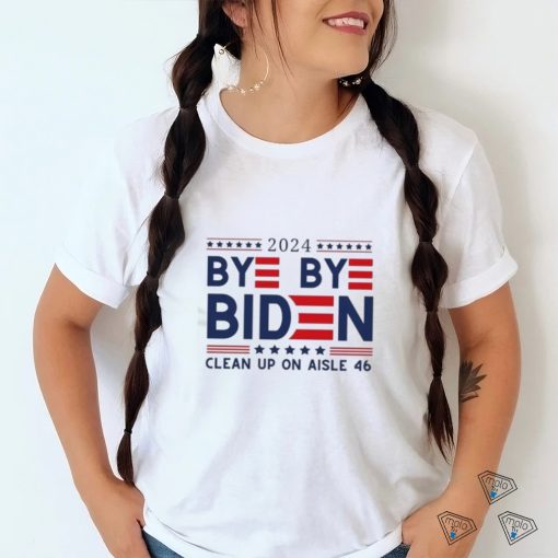 Joe Biden Drops Out Bye Bye Biden Clean Up On Aisle 46 Shirt