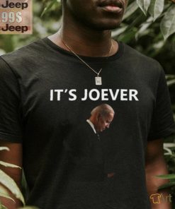 Joe Biden It's Joever Shirt