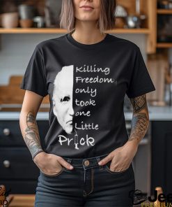 Joe Biden Killing Freedom Only Took One Little Prick Mug Custom Name Shirt