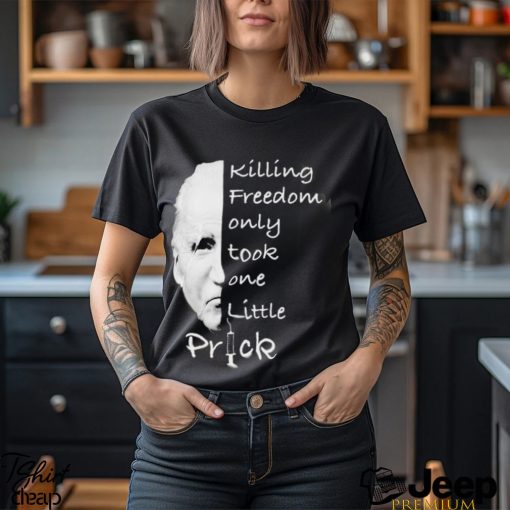 Joe Biden Killing Freedom Only Took One Little Prick Mug Custom Name Shirt