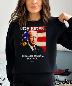 Joe Biden he called Trump a sick fck if Obama did it shirt