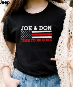 Joe and Don Time to Be Gone! T Shirt