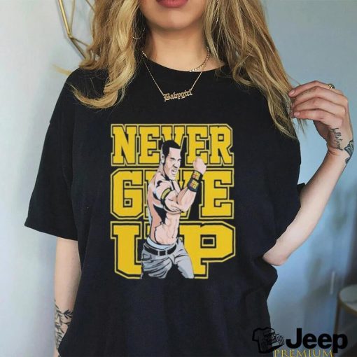 John Cena Never Give Up Shirt