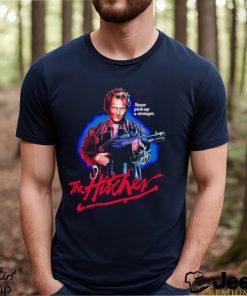 John Ryder never pick up a stranger the hitcher shirt