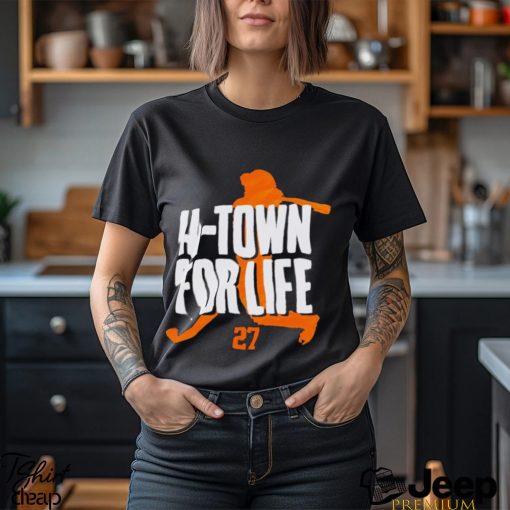 Jose Altuve H Town for life shirt