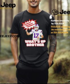 Josh Allen Buffalo Bills What’s Up Brother Shirt