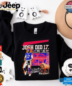 Josh Allen did it Buffalo Bills signature shirt