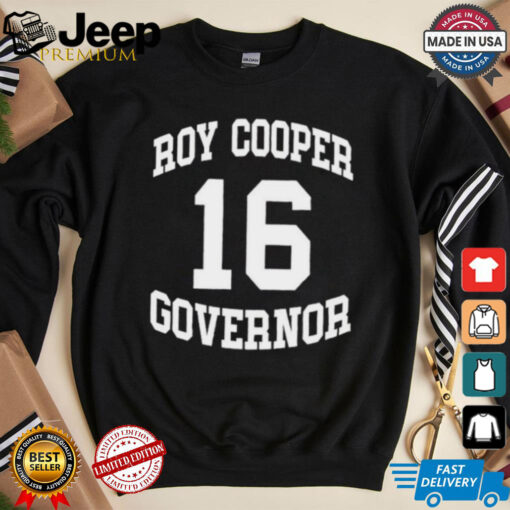 Josh Stein Roy Cooper Governor 16 T shirts