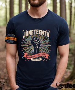 Juneteenth Breaking Every Chain Since 1865 Shirt