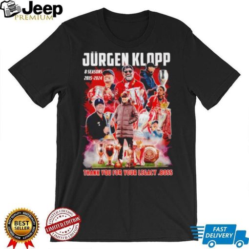 Jurgen Klopp 8 seasons thank you for your Legacy boss shirt