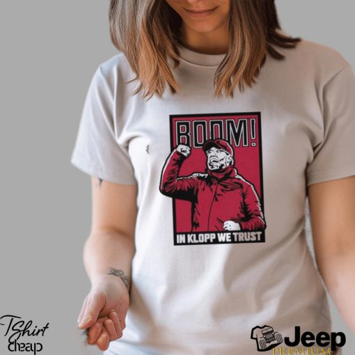 Jurgen Klopp We Trust BOOM! Shirt