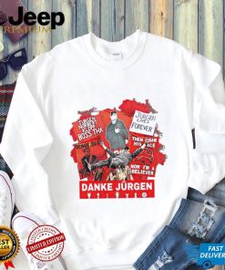 Jurgen lives forever Danke Jurgen shirt