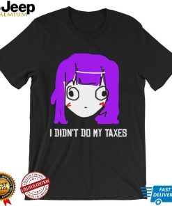 Jusagi Chan I didn’t do my taxes shirt