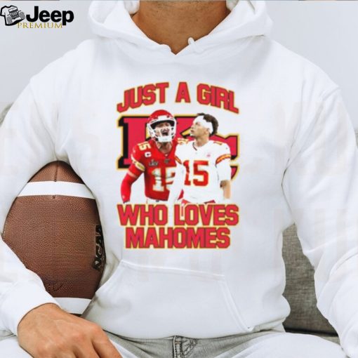 Just A Girl Who Loves Patrick Mahomes Kansas City Chiefs Shirt