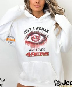 Just A Woman San Francisco 49ers Shirt