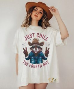 Just Chill The Fourth Out 4th Of July Shirt