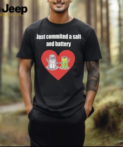 Just Commited A Salt And Battery Shirts