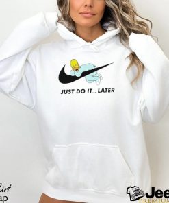Just Do It Later Homer Simpson shirt